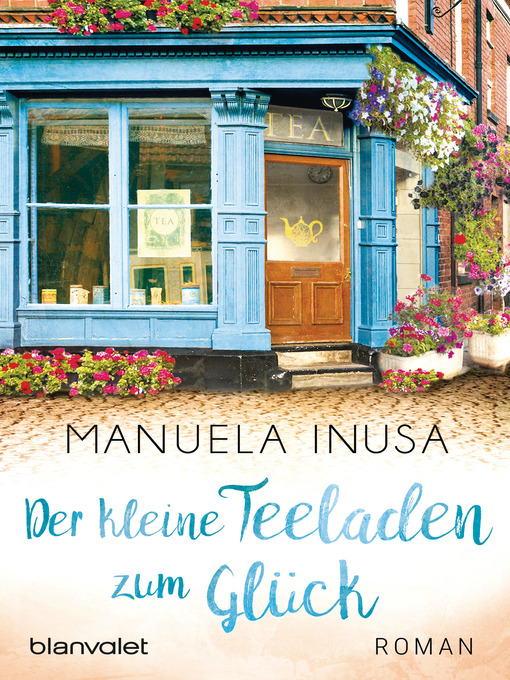 Titeldetails für Der kleine Teeladen zum Glück nach Manuela Inusa - Verfügbar